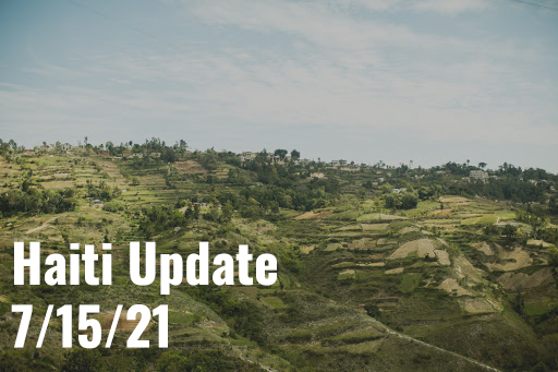 Haiti Update – 7/15/21